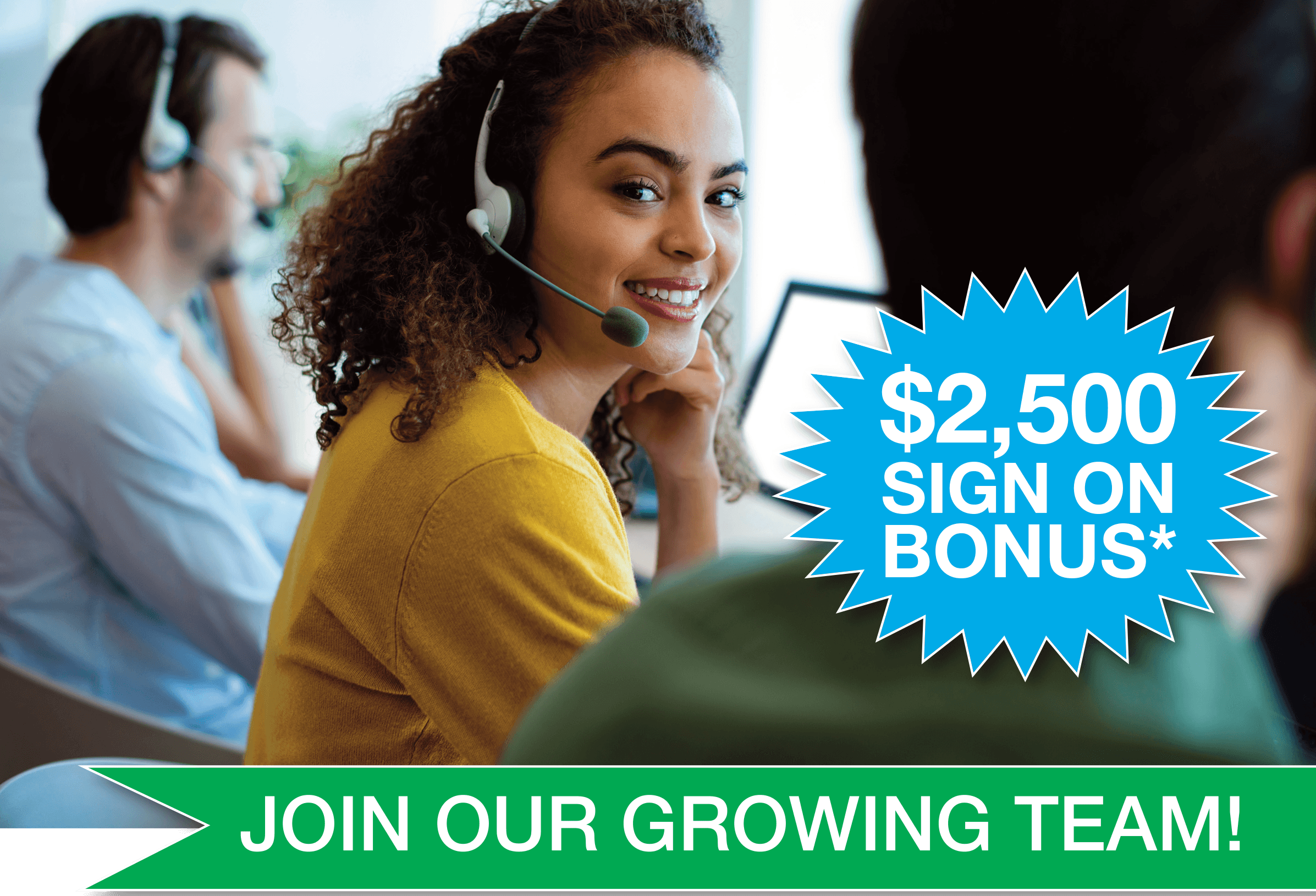 Join our Growing Team. $2500 Sign On Bonus.